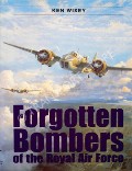 Book cover of Forgotten Bombers of the Royal Air Force  by WIXEY, Ken 